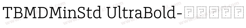 TBMDMinStd UltraBold字体转换